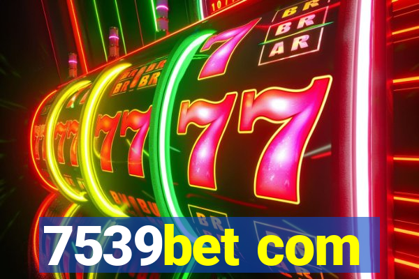 7539bet com